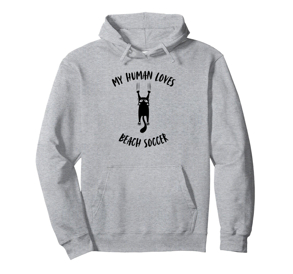 My Human Loves Beach Soccer Cat Parent Hoodie - Novelty Apparel for Adults - T-Shirt, Sweatshirt, Hoodie