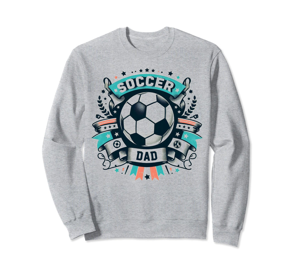 Soccer Dad Family Matching Dad Sweatshirt - Casual Everyday Wear Men Women - T-Shirt, Sweatshirt, Hoodie