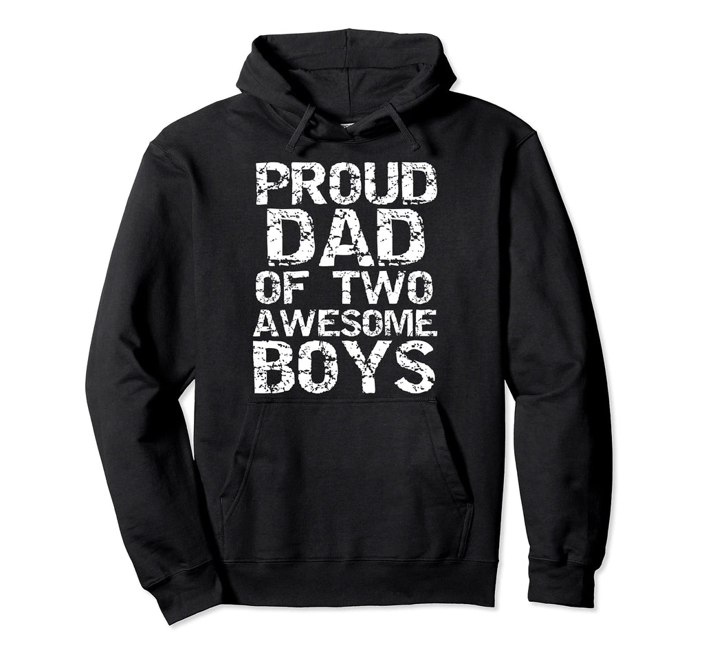 Dad Gift Proud Dad Two Awesome Hoodie - Casual Everyday Wear Men Women - T-Shirt, Sweatshirt, Hoodie