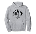 Soccer Sister Player Coach Fan Game Day Hoodie - Aesthetic Graphic Unisex - T-Shirt, Sweatshirt, Hoodie