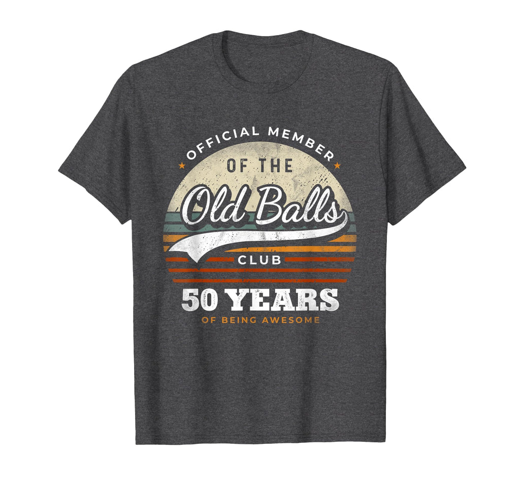 Member Old Balls Club 50 Years Funny T-Shirt - Streetwear Style for Adults - T-Shirt, Sweatshirt, Hoodie