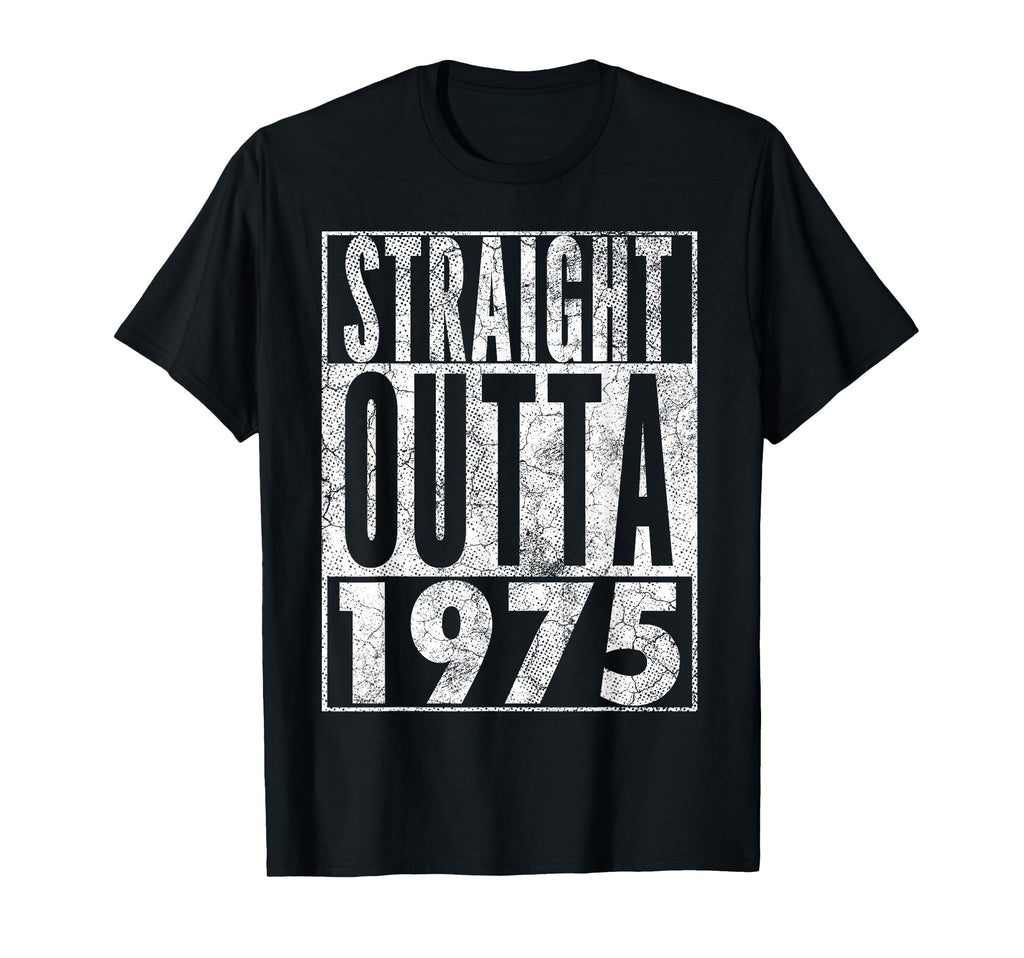 Straight Outta 1975 50Th Birthday 50 T-Shirt - Fun Novelty Design Unisex - T-Shirt, Sweatshirt, Hoodie