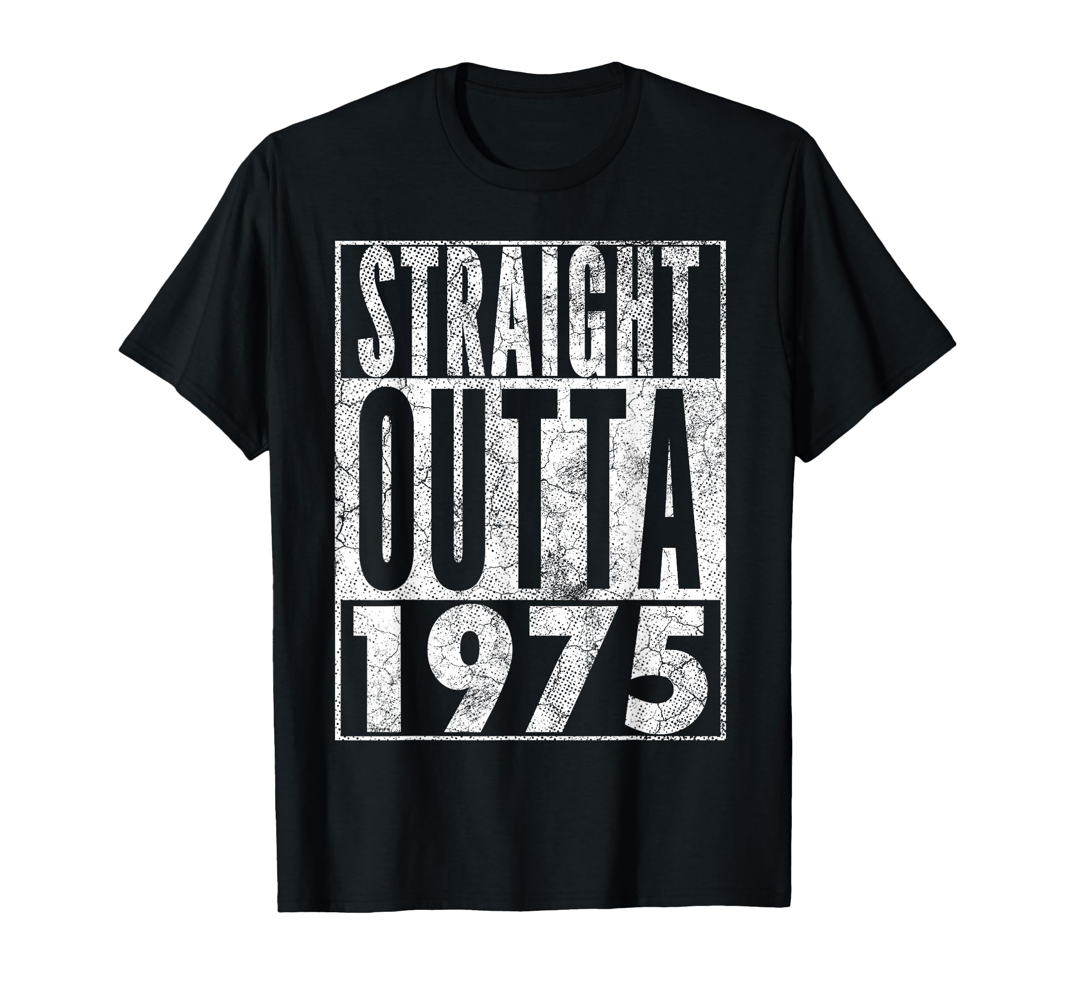 Straight Outta 1975 50Th Birthday 50 T-Shirt - Fun Novelty Design Unisex - T-Shirt, Sweatshirt, Hoodie