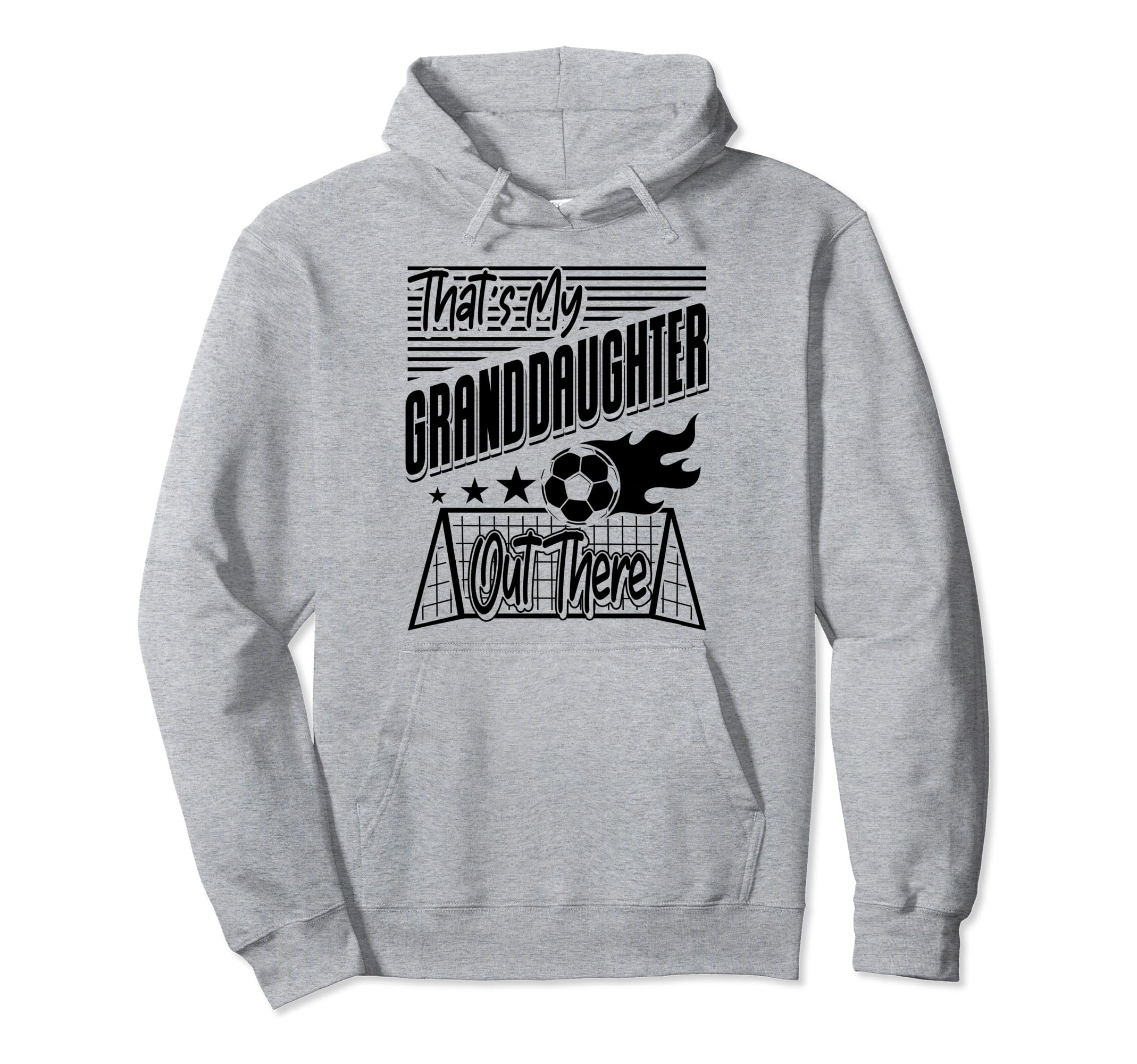 Thats My Granddaughter Out There Hoodie - Casual Everyday Wear for Adults - T-Shirt, Sweatshirt, Hoodie