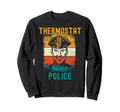 Thermostat Police Fathers Day Police Sweatshirt - Graphic Print for Adults - T-Shirt, Sweatshirt, Hoodie