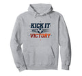 Kick It Till Victory Soccer Hoodie - Fun Novelty Design for Adults - T-Shirt, Sweatshirt, Hoodie