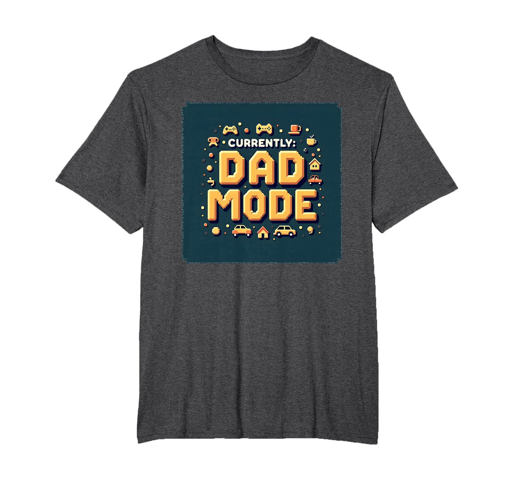 Currently Dad Mode My Dad Era T-Shirt - Minimalist Print for Adults - T-Shirt, Sweatshirt, Hoodie