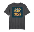 Currently Dad Mode My Dad Era T-Shirt - Minimalist Print for Adults - T-Shirt, Sweatshirt, Hoodie