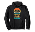 Police Dad Regular But Cooler Fathers Hoodie - Novelty Apparel Men Women - T-Shirt, Sweatshirt, Hoodie