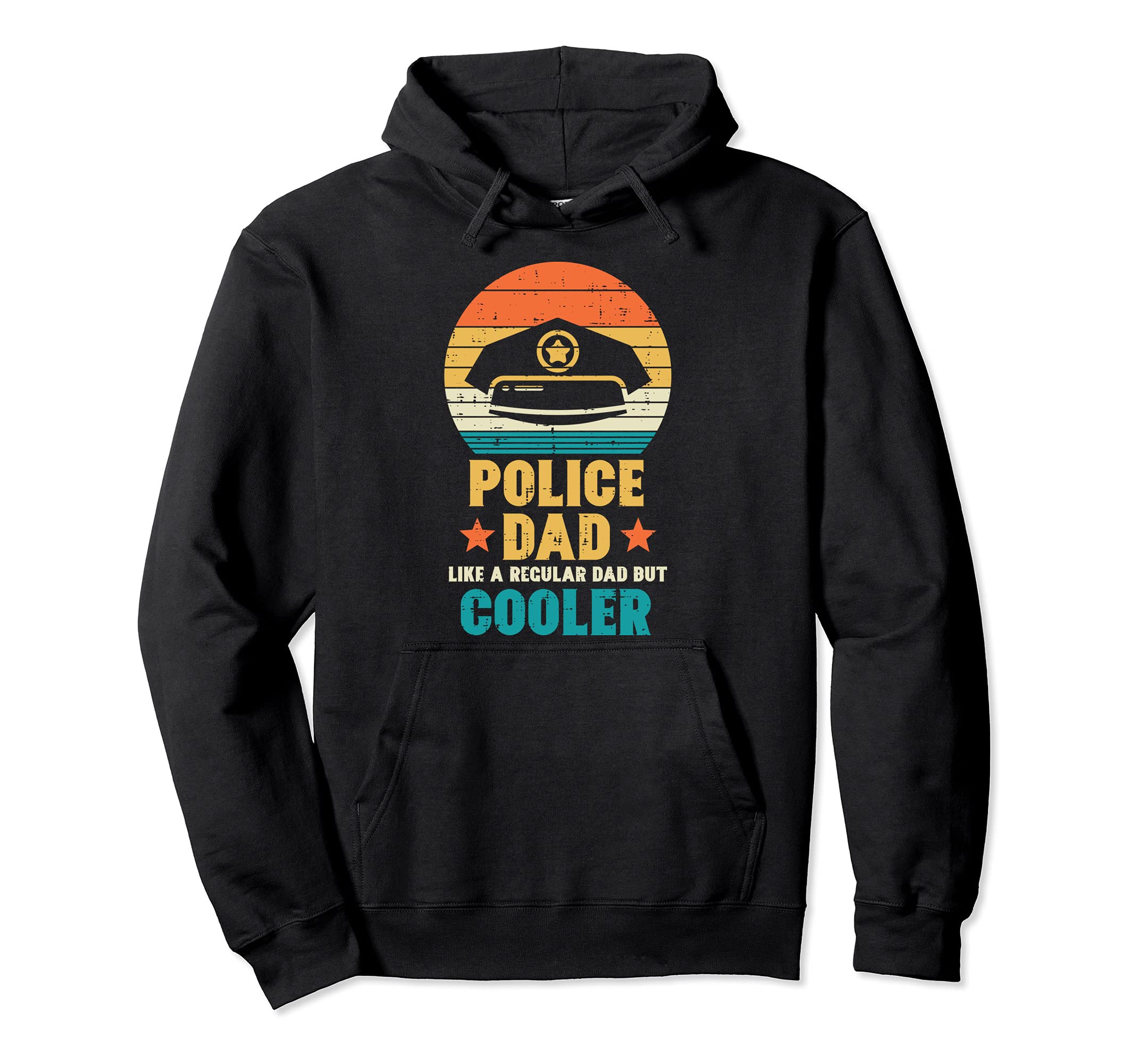 Police Dad Regular But Cooler Fathers Hoodie - Novelty Apparel Men Women - T-Shirt, Sweatshirt, Hoodie