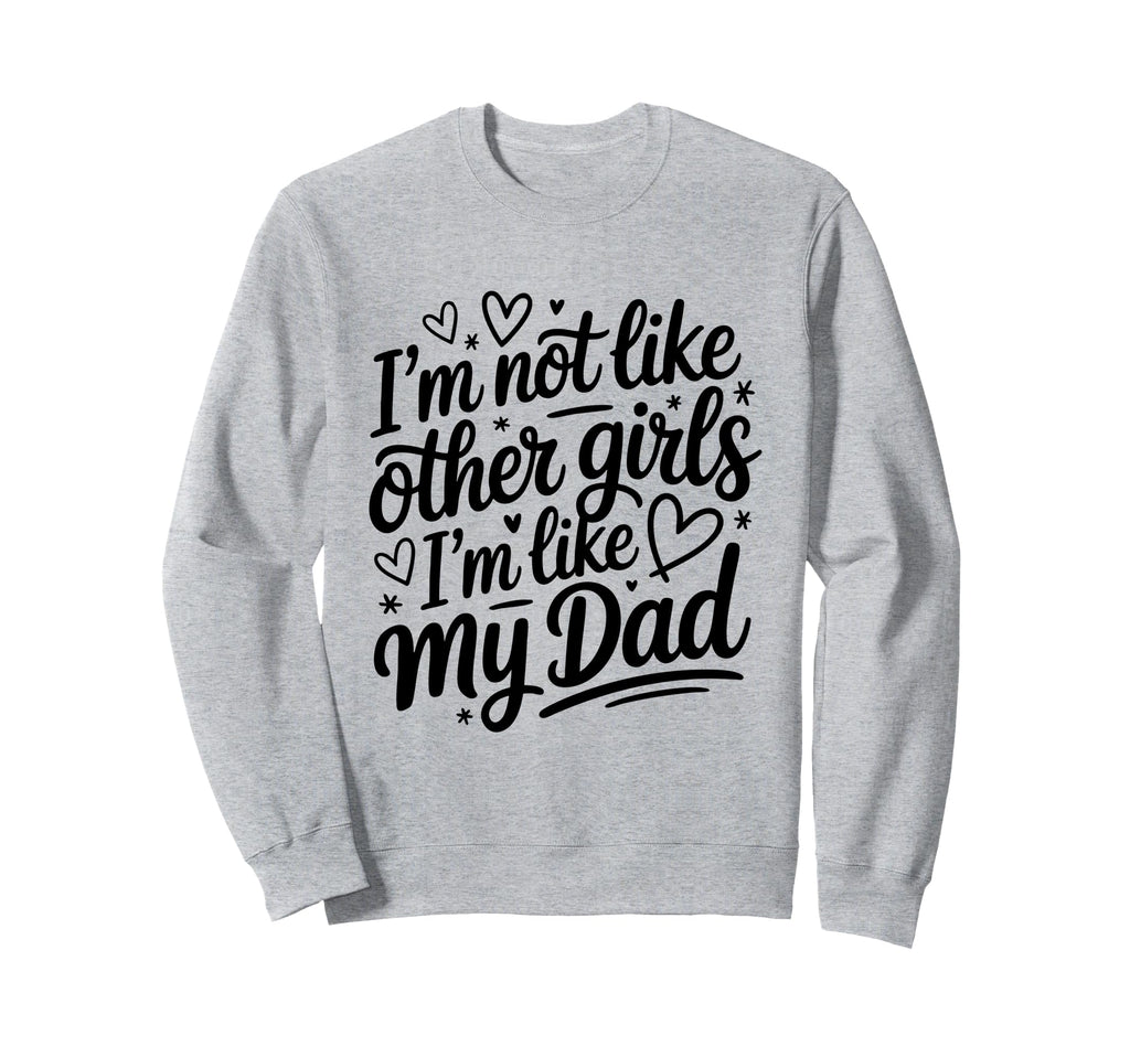 Im Not Like Other Im Like My Sweatshirt - Casual Everyday Wear Men Women - T-Shirt, Sweatshirt, Hoodie