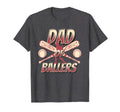 Dad Ballers Funny Baseball Sports Fathers T-Shirt - Unique Graphic Unisex - T-Shirt, Sweatshirt, Hoodie