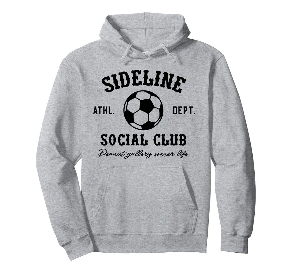 Sideline Social Club Soccer Hoodie - Casual Everyday Wear for Adults - T-Shirt, Sweatshirt, Hoodie