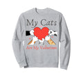 My Cats Are My Valentine Cat Lovers Sweatshirt - Fun Novelty Design Unisex - T-Shirt, Sweatshirt, Hoodie