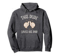 This Dude Loves His Dog Funny Dog Dads Hoodie - Trendy Graphic Unisex - T-Shirt, Sweatshirt, Hoodie