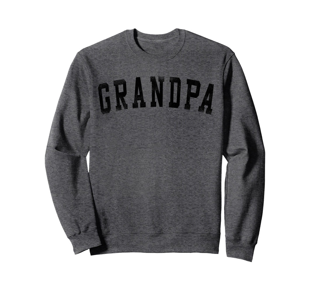 Grandpa Bold Font Birthday Grandpa Sweatshirt - Trendy Graphic for Adults - T-Shirt, Sweatshirt, Hoodie