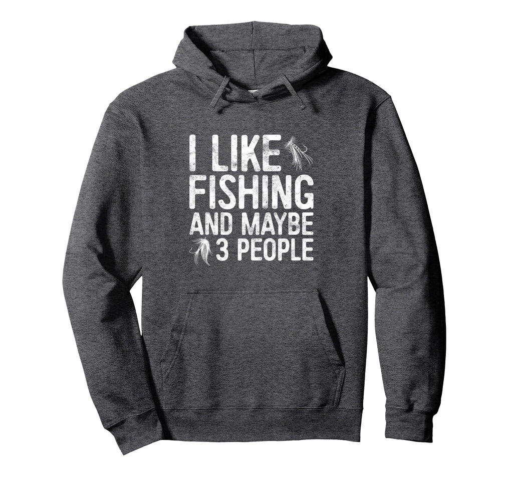 I Like Fishing And Maybe 3 People Hoodie - Minimalist Print for Adults - T-Shirt, Sweatshirt, Hoodie