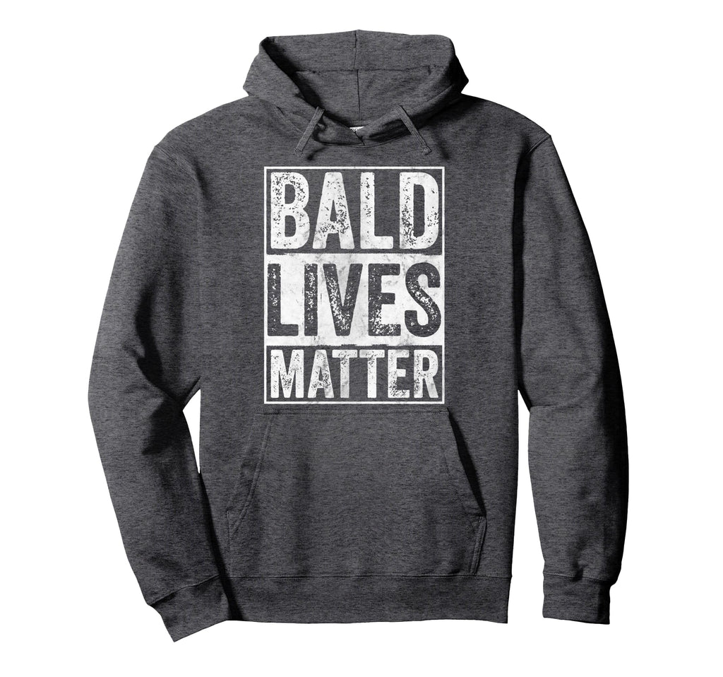 Bald Lives Matter Bald Is Beautiful Hoodie - Novelty Apparel Men Women - T-Shirt, Sweatshirt, Hoodie