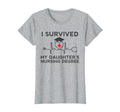I Survived My Daughters Nursing T-Shirt - Casual Everyday Wear for Adults - T-Shirt, Sweatshirt, Hoodie