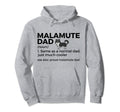 Proud Malamute Dad Definition Funny Hoodie - Casual Everyday Wear Unisex - T-Shirt, Sweatshirt, Hoodie