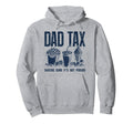 Funny Dad Tax Definition Dad Tax Making Hoodie - Graphic Print for Adults - T-Shirt, Sweatshirt, Hoodie