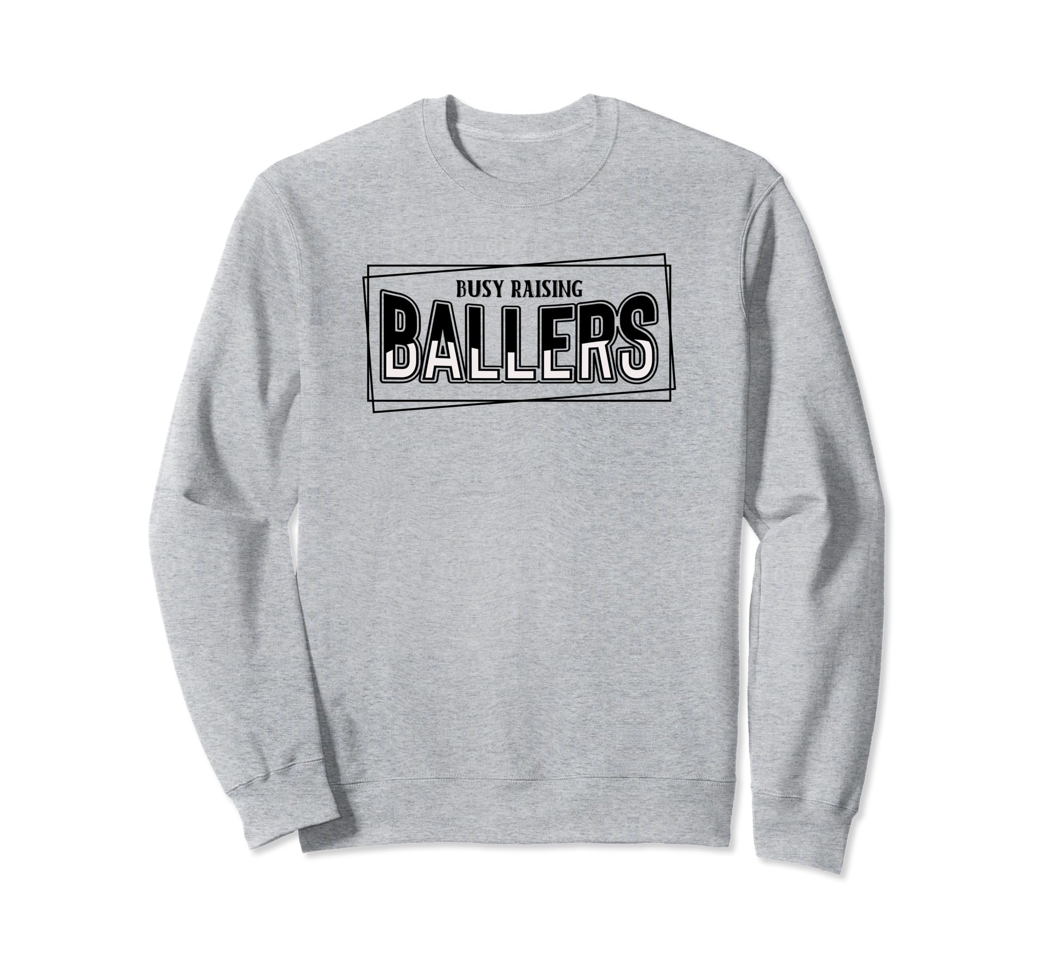 Busy Raising Ballers Baseball Love Sweatshirt - Trendy Graphic Men Women - T-Shirt, Sweatshirt, Hoodie