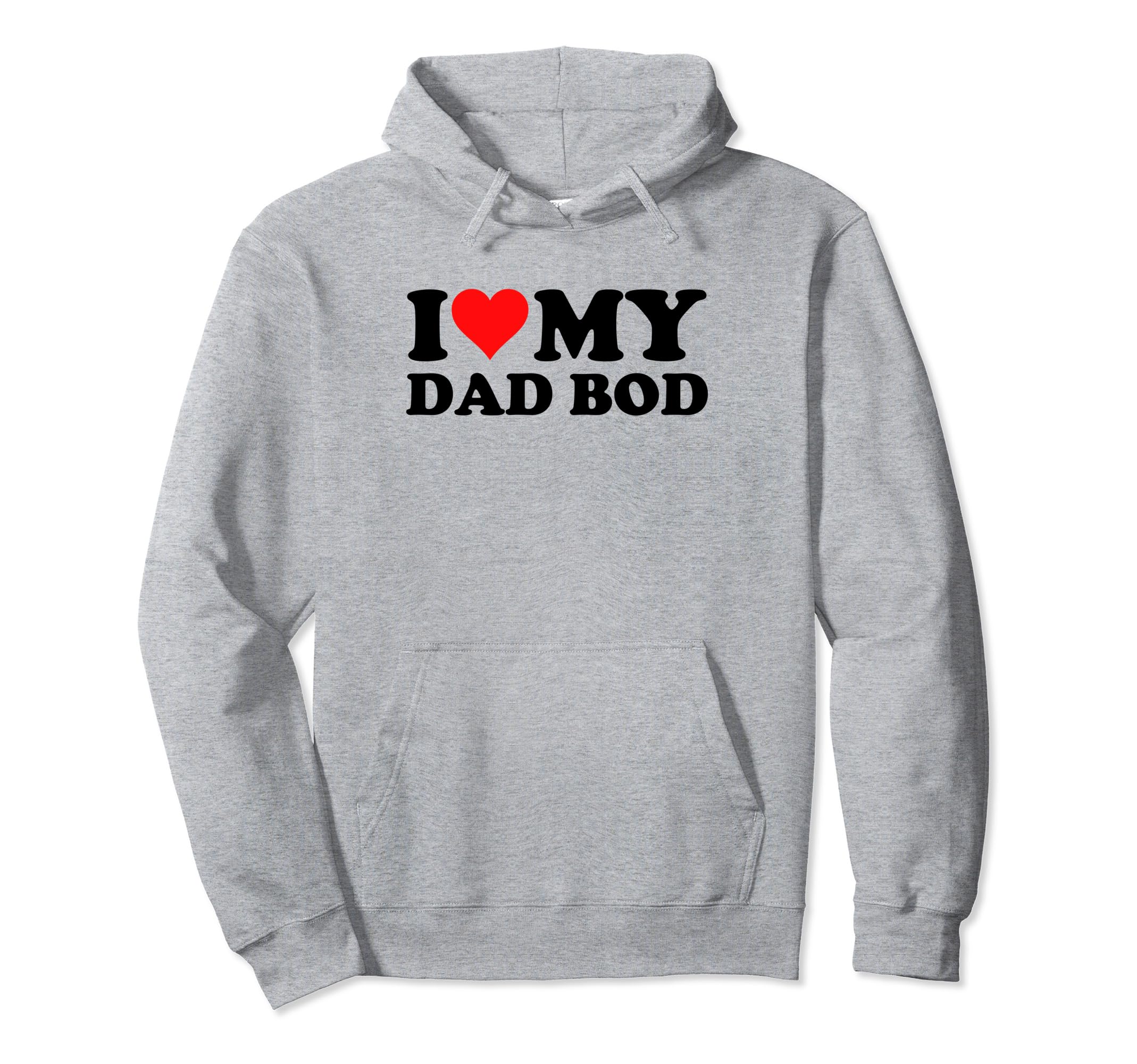 I Love My Dad Bod Heart Funny Dad Fathers Hoodie - Unique Graphic Unisex - T-Shirt, Sweatshirt, Hoodie