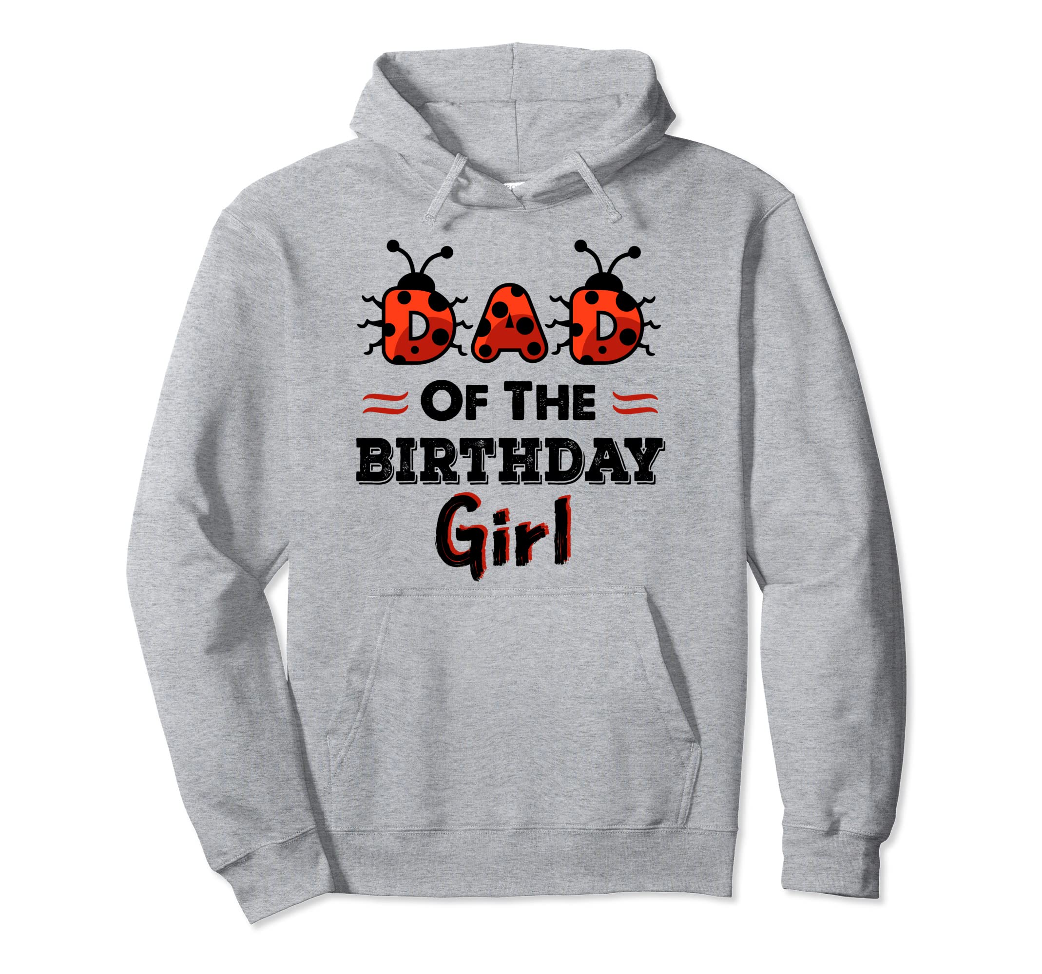 Dad Birthday Ladybug Theme Daddy Party Hoodie - Graphic Print for Adults - T-Shirt, Sweatshirt, Hoodie