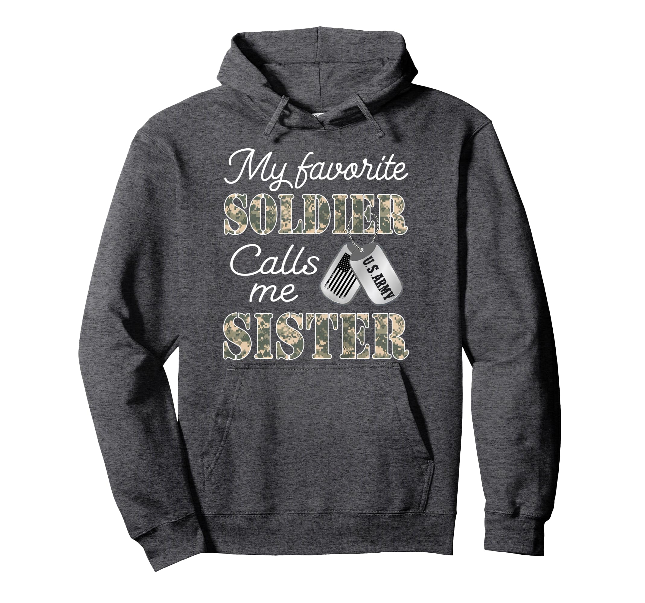 My Favorite Soldier Calls Me Sister Hoodie - Novelty Apparel Men Women - T-Shirt, Sweatshirt, Hoodie