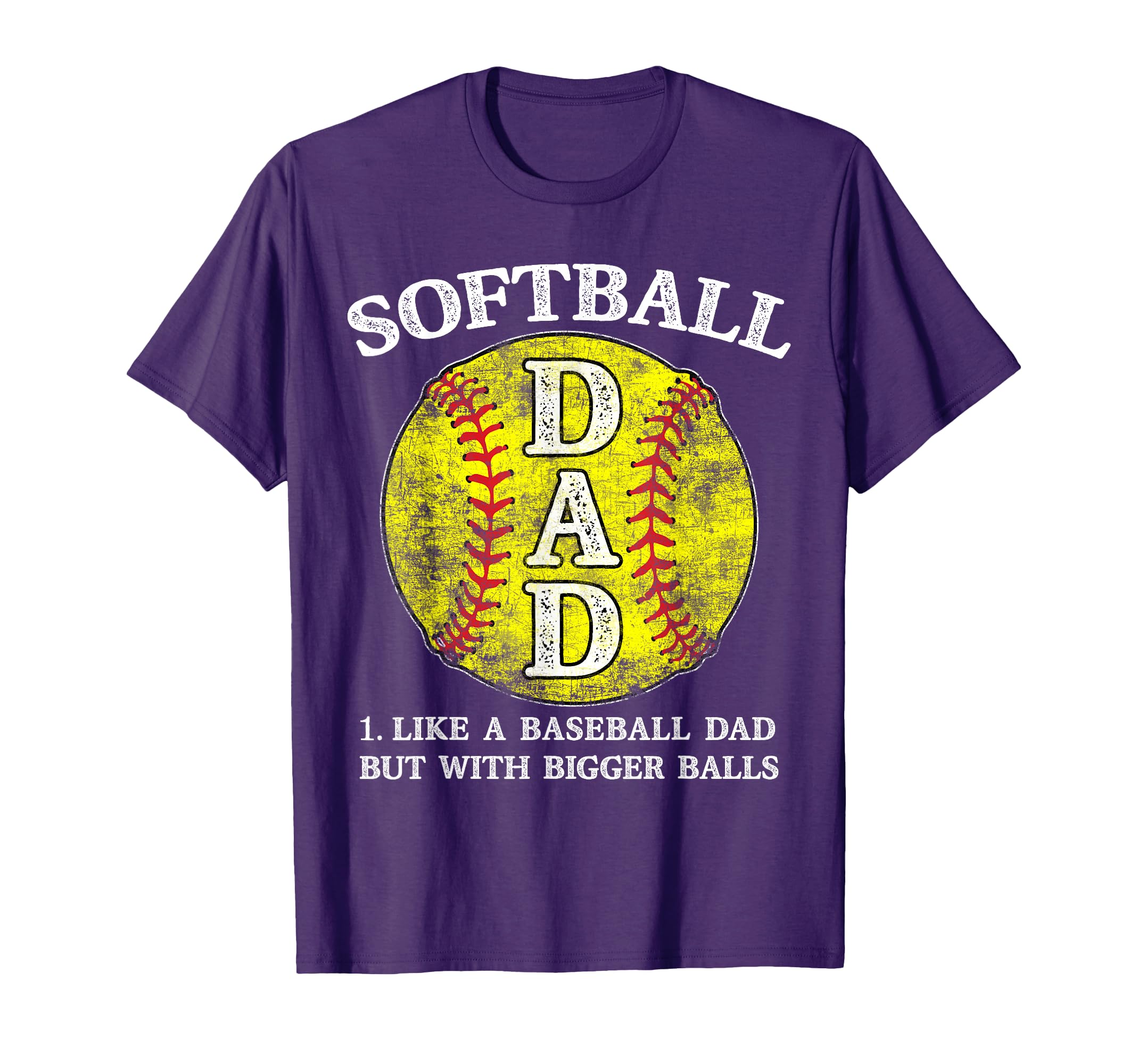Softball Dad Like Baseball But Bigger T-Shirt - Graphic Print for Adults - T-Shirt, Sweatshirt, Hoodie