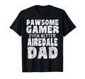 Pawsome Gamer Even Better Airedale T-Shirt - Fun Novelty Design Men Women - T-Shirt, Sweatshirt, Hoodie