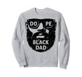 Bearded Black Dad Fathers Day Bearded Sweatshirt - Streetwear Style Unisex - T-Shirt, Sweatshirt, Hoodie