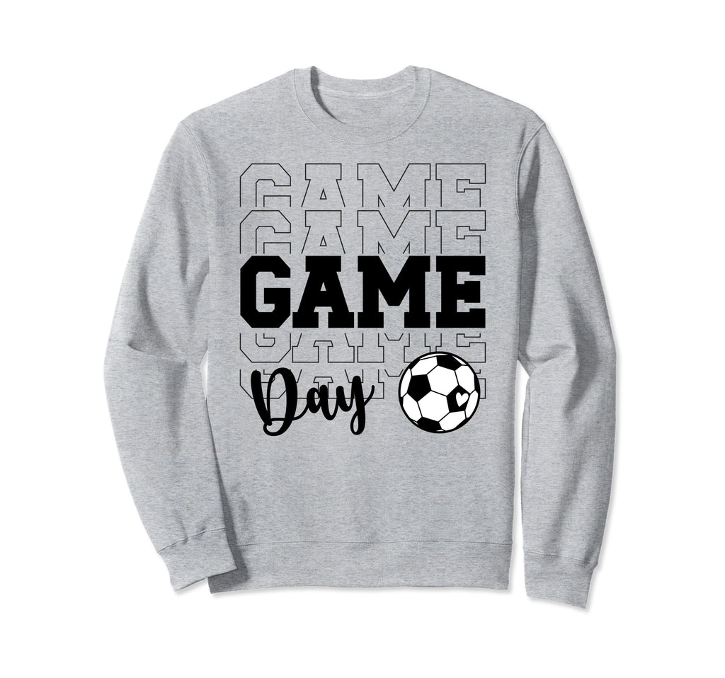 Game Day Soccer Game Day Soccer Sweatshirt - Streetwear Style Unisex - T-Shirt, Sweatshirt, Hoodie