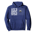 Life Is About Goals And Assists Hoodie - Fun Novelty Design for Adults - T-Shirt, Sweatshirt, Hoodie