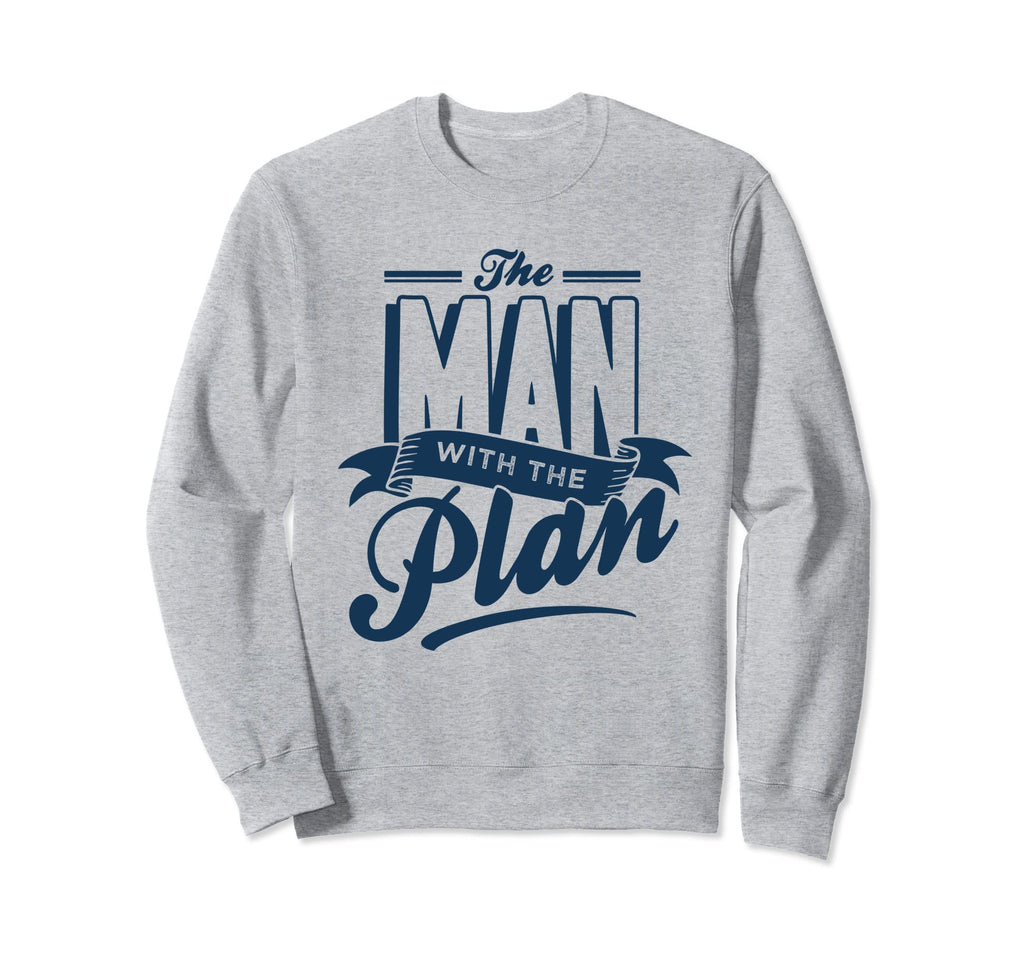 Funny Plan Home Improvement Sweatshirt - Casual Everyday Wear Unisex - T-Shirt, Sweatshirt, Hoodie