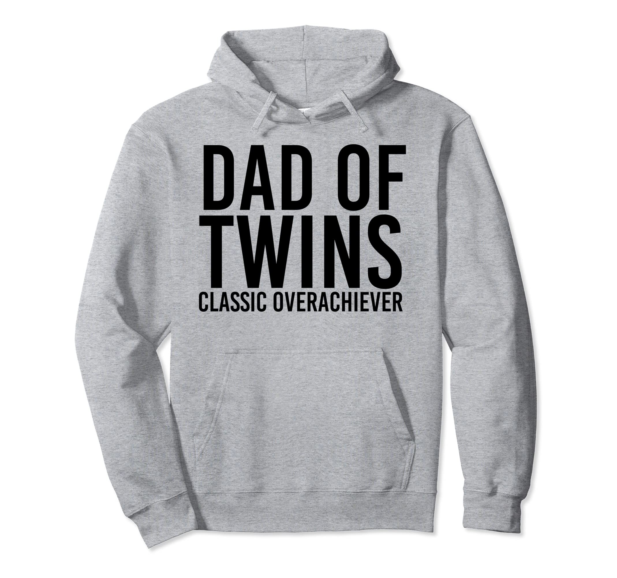 Dad Twins Overachiever Funny Fathers Hoodie - Minimalist Print Men Women - T-Shirt, Sweatshirt, Hoodie