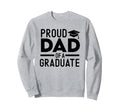 Proud Dad Graduate Sweatshirt - Unique Graphic Men Women - T-Shirt, Sweatshirt, Hoodie