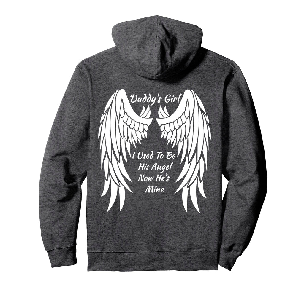 Daddys I Used To Be His Angel Now Hoodie - Fun Novelty Design for Adults - T-Shirt, Sweatshirt, Hoodie