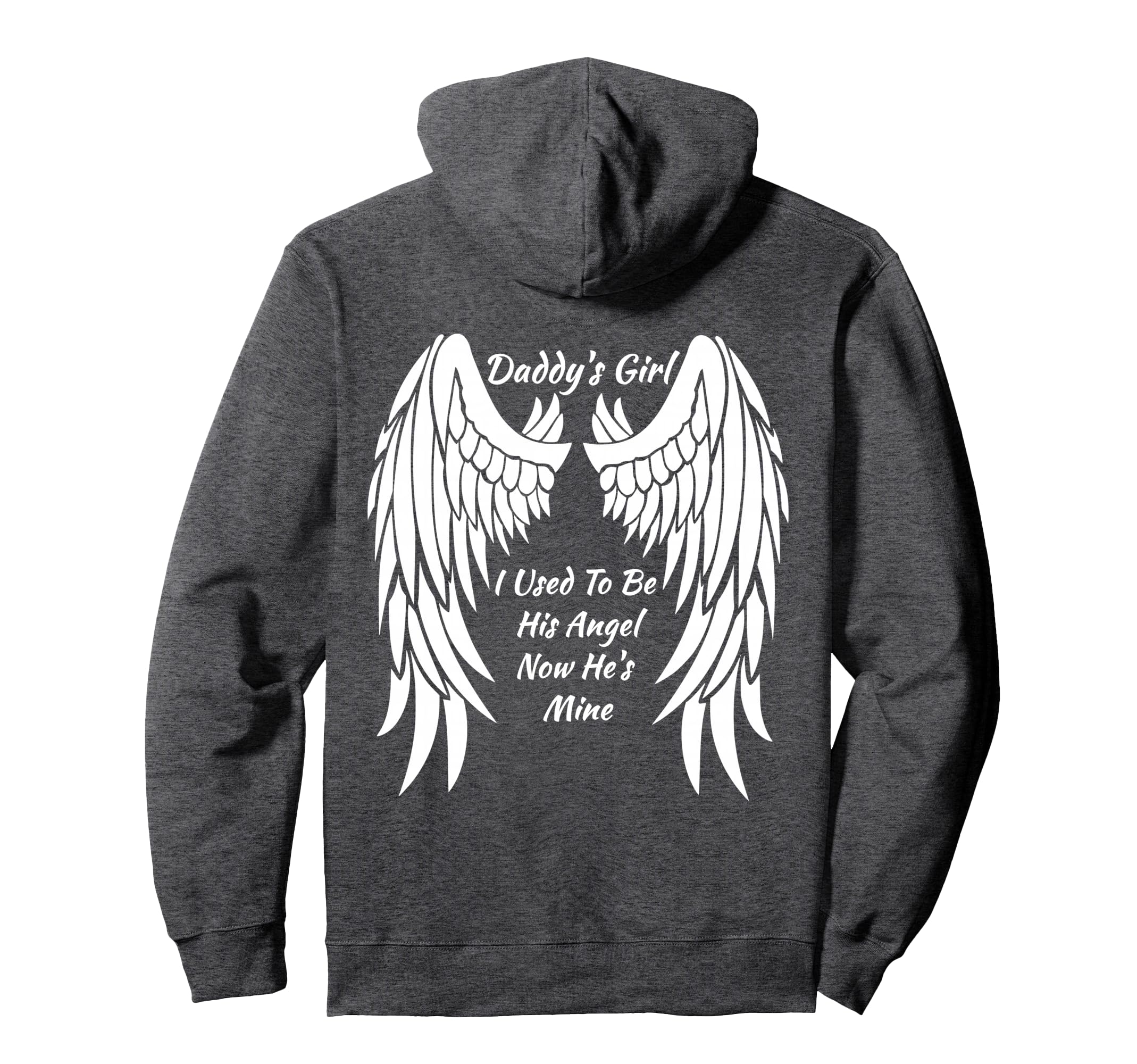 Daddys I Used To Be His Angel Now Hoodie - Fun Novelty Design for Adults - T-Shirt, Sweatshirt, Hoodie