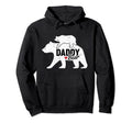 Daddy Bear Fathers Day Cub Papa Dad Pops Hoodie - Graphic Print Men Women - T-Shirt, Sweatshirt, Hoodie