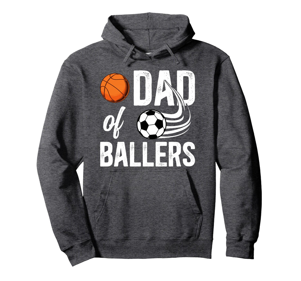Dad Ballers Proud Soccer Basketball Dad Hoodie - Aesthetic Graphic Unisex - T-Shirt, Sweatshirt, Hoodie