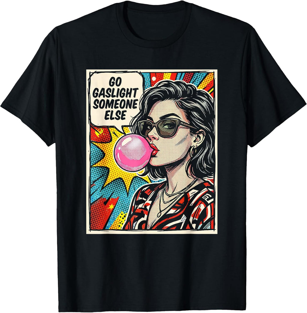 Go Gaslight Someone Else Funny Sarcastic Quote Comic - Adult & Kids T-Shirts, Sweatshirts & Hoodies apparel design preview 1