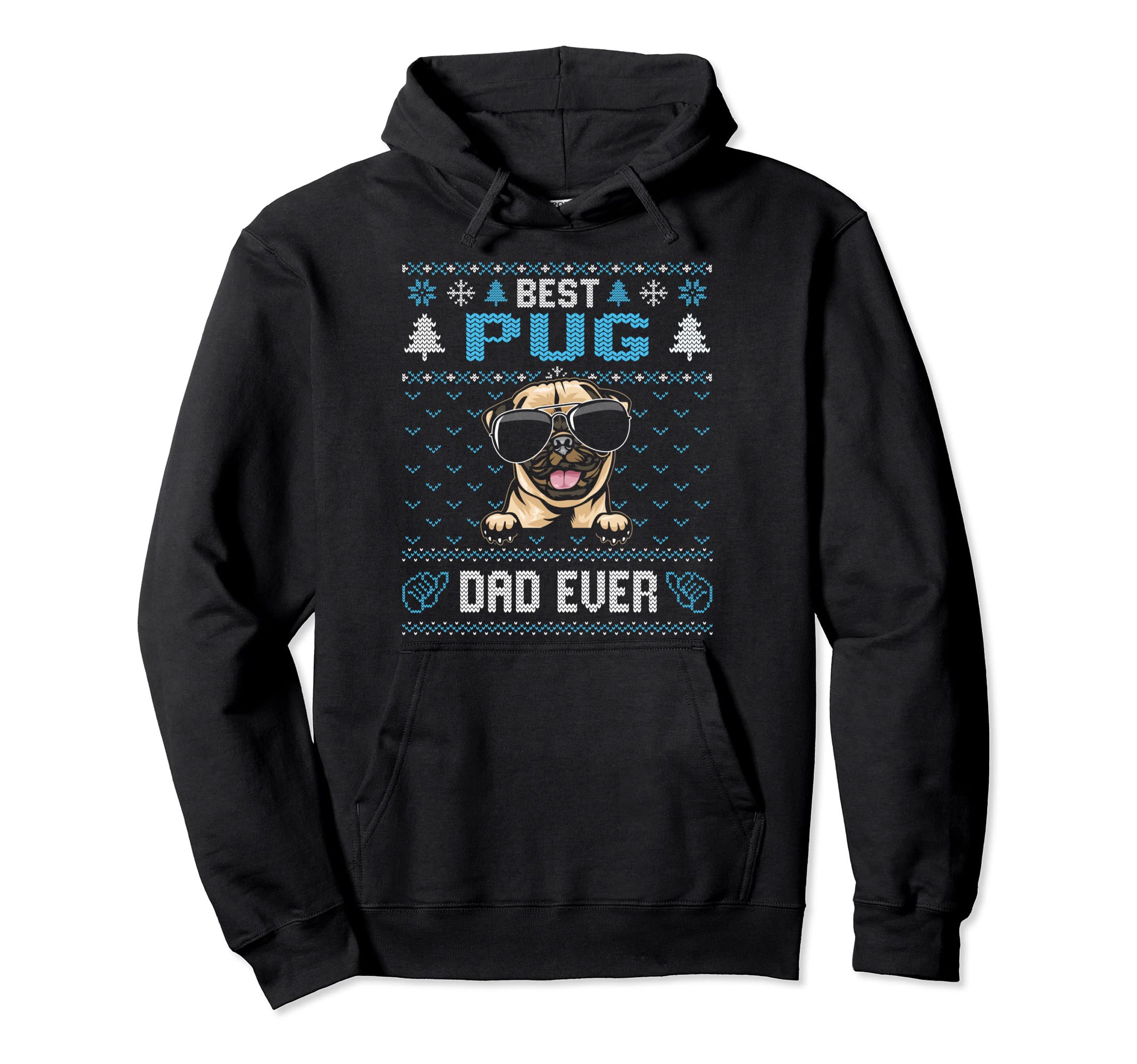 Best Pug Dad Ever Ugly Dog Dad Hoodie - Novelty Apparel Men Women - T-Shirt, Sweatshirt, Hoodie