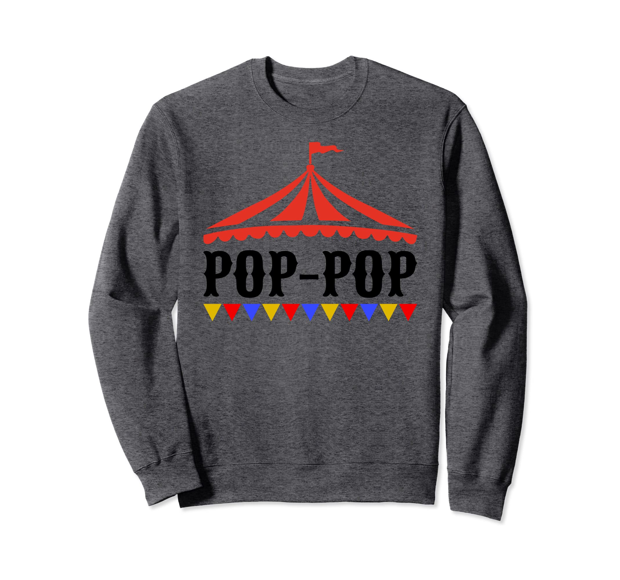 Circus Pop Pop Birthday Carnival Sweatshirt - Minimalist Print for Adults - T-Shirt, Sweatshirt, Hoodie
