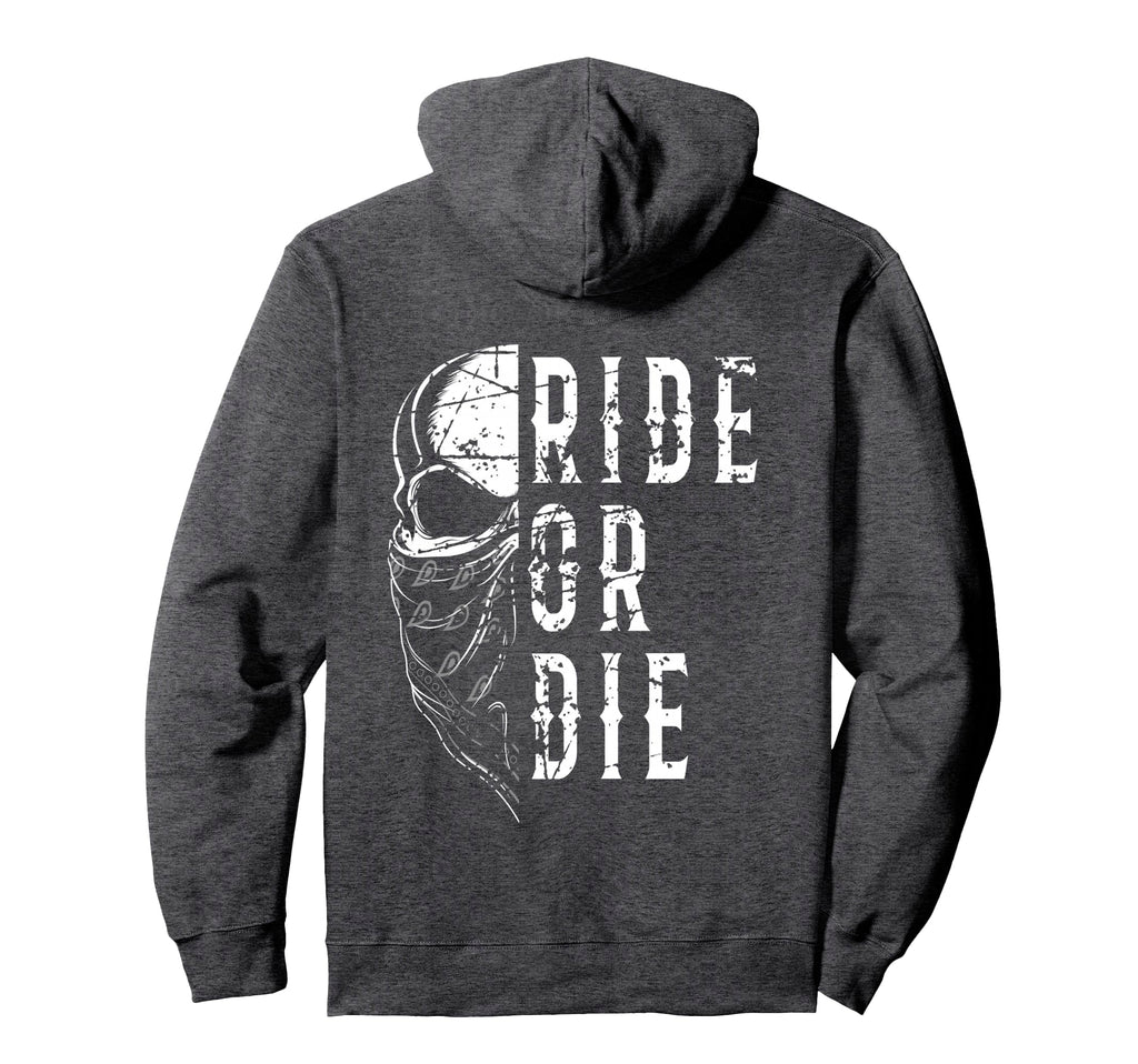 Ride Or Die Biker Motorcycle Skull Hoodie - Novelty Apparel Men Women - T-Shirt, Sweatshirt, Hoodie
