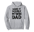Twin Daddy Funny Twin Dad Hoodie - Unique Graphic Men Women - T-Shirt, Sweatshirt, Hoodie