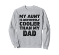 My Aunt Is Definitely Cooler Than My Sweatshirt - Graphic Print Men Women - T-Shirt, Sweatshirt, Hoodie