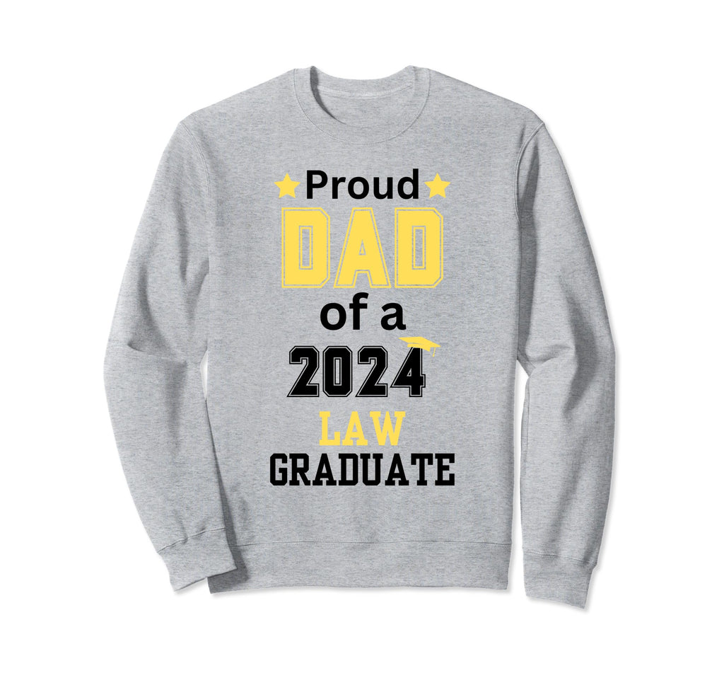 Proud Dad Class 2024 Law Graduate Sweatshirt - Aesthetic Graphic Men Women - T-Shirt, Sweatshirt, Hoodie