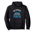 My Favorite People Call Me Papa Hoodie - Casual Everyday Wear Unisex - T-Shirt, Sweatshirt, Hoodie