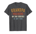 Grandpa Warning May Nap Suddenly Any T-Shirt - Graphic Print Men Women - T-Shirt, Sweatshirt, Hoodie